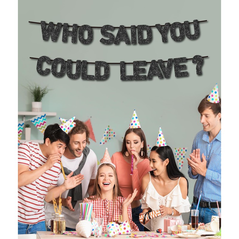 Pre-Strung Who Said You Could Leave Banner - NO DIY
