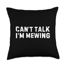 Can't Talk I'm Mewing Design Funny Men Women Joke Saying Throw Pillow