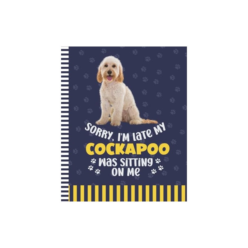 Sorry I'm Late My Cockapoo Was Sitting On Me: 7.5
