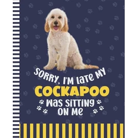 Sorry I'm Late My Cockapoo Was Sitting On Me: 7.5 x 9.25 / Puppy Dog Composition Notebook Wide Ruled / 108 Pages / Stationery Gift for Note Taking / Paw Print Pattern Funny Quote Cover