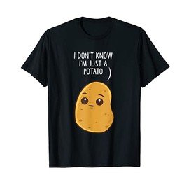 Potatoes I Don't Know I'm Just A Potato Lover Funny T-Shirt
