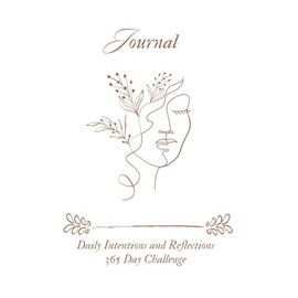 Daily Intentions and Reflection: 365 Day Journal Mindset Challenge