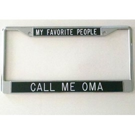 Grandparent Gift My Favorite People Call ME Grandpa, PAPA, Grandma OR OMA License Plate Frame Your Choice
