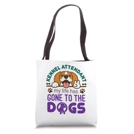 Kennel Attendant Funny Dog Saying Cute Boarding Boarder Tote Bag
