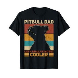 Pitbull Dad Like A Regular Dad But Cooler Pit Bull Owner Dog T-Shirt for Men