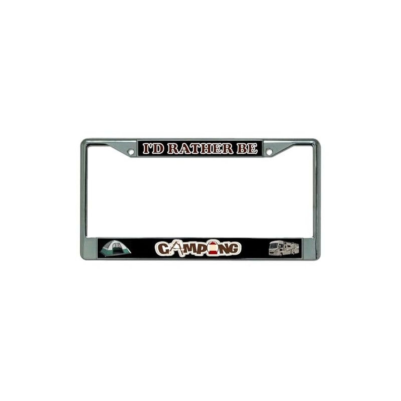 I'd Rather Be Camping Chrome License Plate Frame