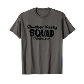 Slumber Party Squad No Sleep, Girl's Weekend T-Shirt
