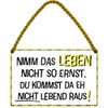 Tin Sign Funny Saying "NIMM DAS LEBEN NICHT SO ERNST.