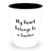 Funny Janitor Shot Glass Quote, My Heart Belongs To A