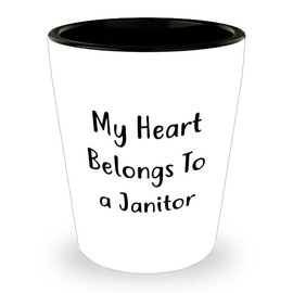 Funny Janitor Shot Glass Quote, My Heart Belongs To A Janitor, Valentine's Day Unique Gifts from Men, Gifts for Janitors