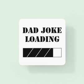 Dad Joke Loading Coaster - Daddy Father's Day Occasion Father Waiting Funny Humour Child Birthday Drinks Cup Home Decor Placemat Kitchenware Gifts Presents (White)