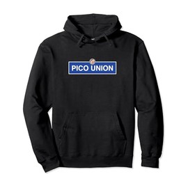 Pico Union Los Angeles Street Blvd California DTLA Latino LA Pullover Hoodie
