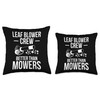 Leaf Blower Crew Better Than Mowers Autumn Throw Pillow