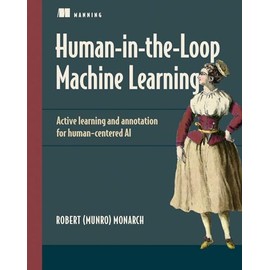 Human-in-the-Loop Machine Learning: Active learning and annotation for human-centered AI