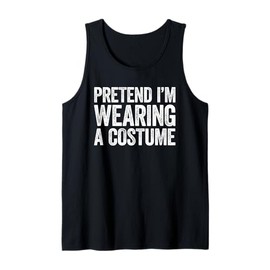 Pretend I'm Wearing A Costume Shirt Adult Kids Men Women Tank Top