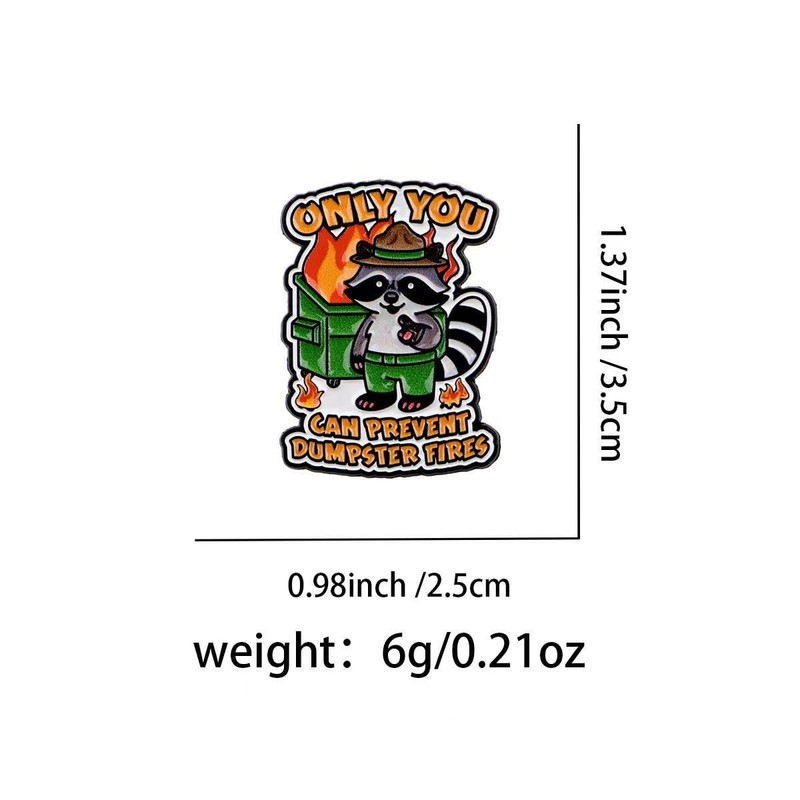"Only You Can Prevent Dumpster Fires" Raccoon Enamel Pin, Funny