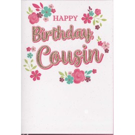 Happy Birthday Card - Cousin - Gold Glitter – Flowers