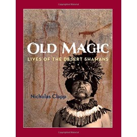 Old Magic: Lives of the Desert Shamans