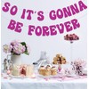 So It's Gonna Be Forever banner，Bachelorette Party Decorations, Bridal Shower
