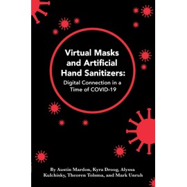 Virtual Masks and Artificial Hand Sanitizers: Digital Connection in a Time of COVID-19
