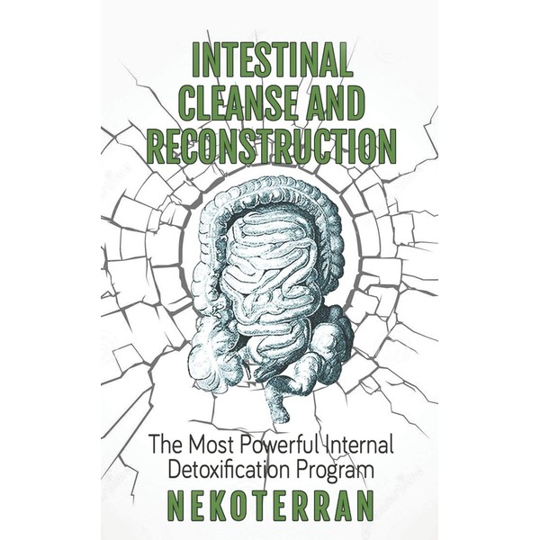 Intestinal cleanse and reconstruction: (black and white paperback version)