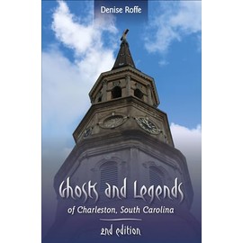 Ghosts and Legends of Charleston, South Carolina