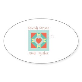 CafePress Friends Forever Quilt Together Sticker Oval Car Bumper Sticker