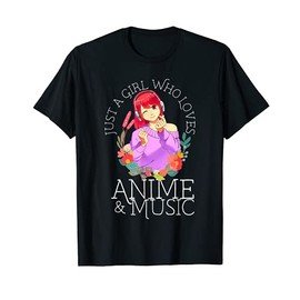 Just a Girl Who Loves Anime and Music for Teen Girls Women T-Shirt
