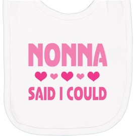 inktastic Nonna Said I Could Funny Granddaughter Newborn Bib White 42881