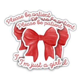 MAIANEY (3 Pcs) Please Be Patient I'm Just A Girl Sticker 3"x4" Coquette Red Ribbon Bow Funny Waterproof Vinyl Stickers I'm Just A Girl Meme Girls Gifts Decorations Laptop Water Bottle Car Window