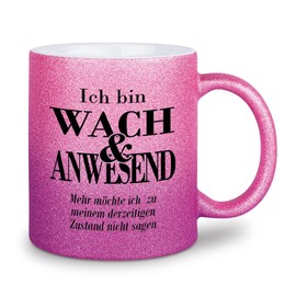 glitzertassen.de® | Ich bin wach und anwesend | Tasse mit Glitzer | Geschenkidee | Arbeitskollegen | Lustige Sprüche | Bürotasse | Kaffeebecher | Keramik | 330 ml | Roséviolett