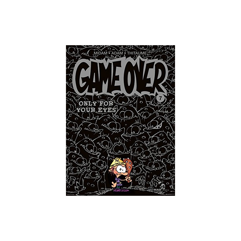 Game Over - Tome 07: Only for your eyes