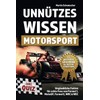 Unnützes Wissen Motorsport: Unglaubliche Fakten für echte Fans von Formel