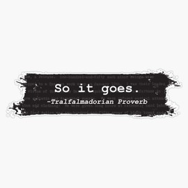 So It Goes Kurt Vonnegut Bumper Sticker Vinyl Decal 5 inches