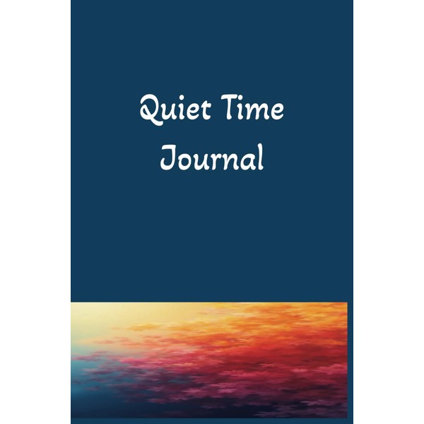 Quiet Time Journal: A Peaceful Space for Reflection, Prayer, and