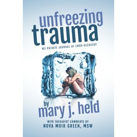 Unfreezing Trauma: My Private Journal of EMDR Recovery