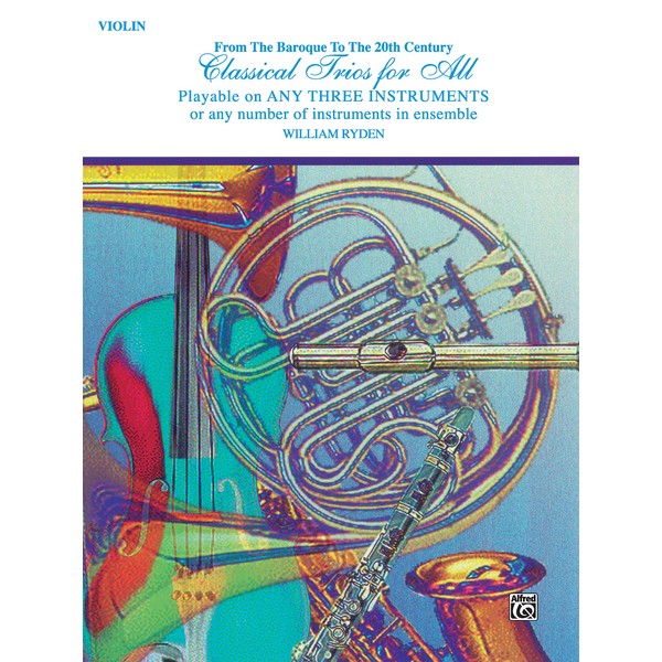 Classical Trios For All: Playable on Any Three Instruments or