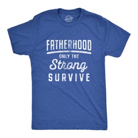 Mens Fatherhood Only The Strong Survive T Shirt Funny Fathers Day Parenting Tee Funny T Shirts Dad Joke Apparel for Men Novelty Tees for Guys Royal L