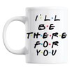 Taza divertida con texto en inglés «I 'll Be There