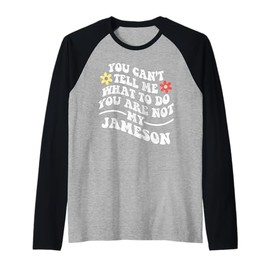 Groovy You Can't Tell Me What to Do You are Not My Jameson Raglan Baseball Tee