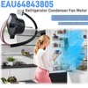 EAU64843805 Refrigerator Condenser Fan Motor Assembly Compatible with LG/Kenmore Refrigerator,