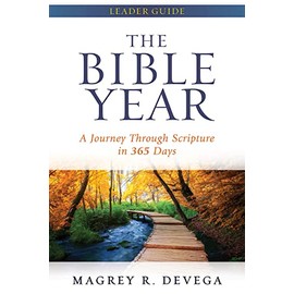 The Bible Year Leader Guide: A Journey Through Scripture in 365 Days