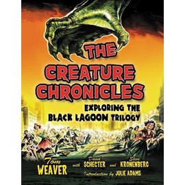 The Creature Chronicles: Exploring the Black Lagoon Trilogy