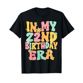 In My 22nd Birthday Era Groovy 22 Year Old Birthday Party T-Shirt
