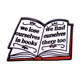 We lose ourselves in books, we find ourselves there also brooch, famous book, quotes, badges, accessories for jackets, jeans, backpack, cloth, lapels, bag, hat, gift for readers, book lovers, Metal