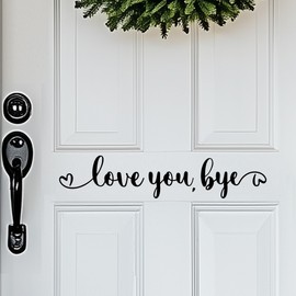 YYDESN Love you, Bye Vinyl Decal, Over the Door Entrance Sticker Vinyl Wall Decal, Door Decal, Home Decor Gift, Farmhouse Sign, Home Accents, Door Vinyl Sign (Black, 18" x 3.7")