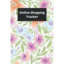 Online Shopping Tracker: online shopping tracker journal notebook for Man and Woman