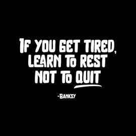 Vinyl Wall Art Decal - If You Get Tired Learn to Rest Not to Quit - Banksy - 14" x 22" - Positive Mind Change Motivational Quote Sticker for Home School Office Classroom Decor