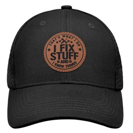 Funny Hats for Mechanics - Mechanic Gifts for Men -Men's Baseball Caps with Witty Quote - Trucker Hat Gifts for Dad/Papa/Guys/Mens (I Fix Stuff and I Know Things)