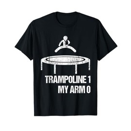 Broken Arm Story Funny Trampoline 1 My Arm 0 Kids Boys Girls T-Shirt